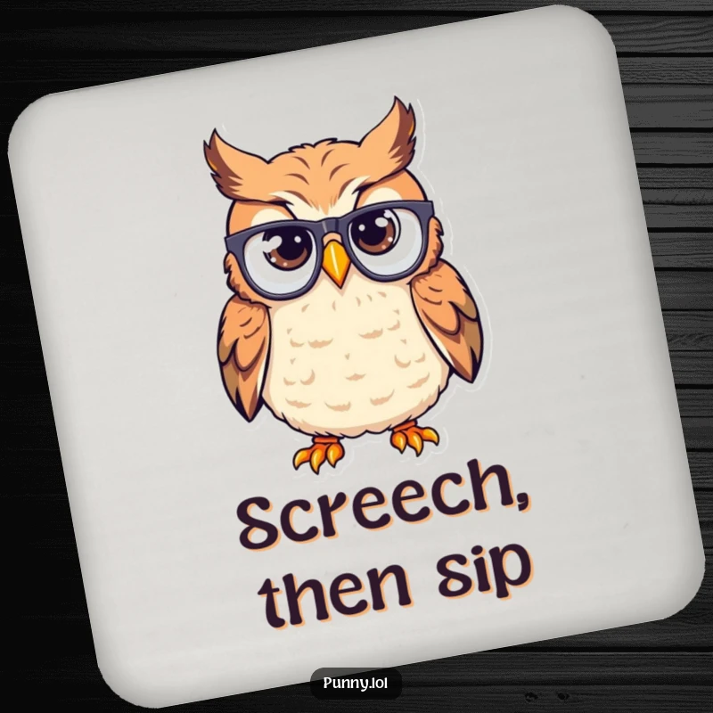Funny drink coaster illustration of a confused owl wearing glasses upside down on its beak, a whimsical protective accessory.