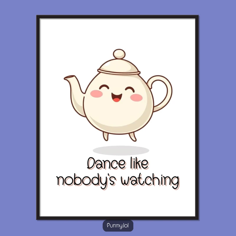 Funny Dancing Teapot Poster - Whimsical Steaming Character Art Print