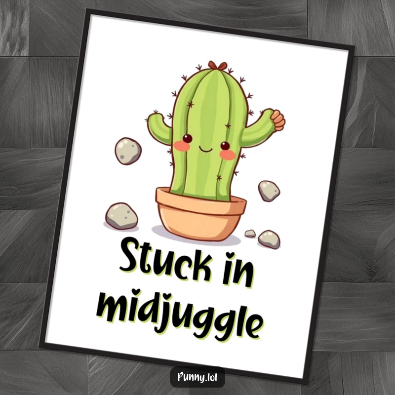 Funny poster depicting a clumsy cactus character attempting to juggle stones, capturing a moment of humorous effort and endearing imperfection.