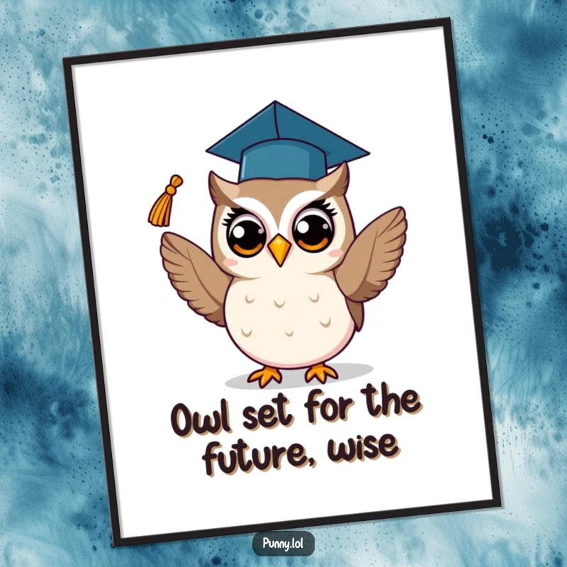 Funny Free Printable Wall Art of a proud owl in a graduation cap, triumphantly tossing its tassel.