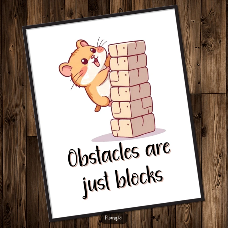 Funny Free Printable Wall Art: A small hamster shows incredible determination climbing a towering block, reaching for the sky.