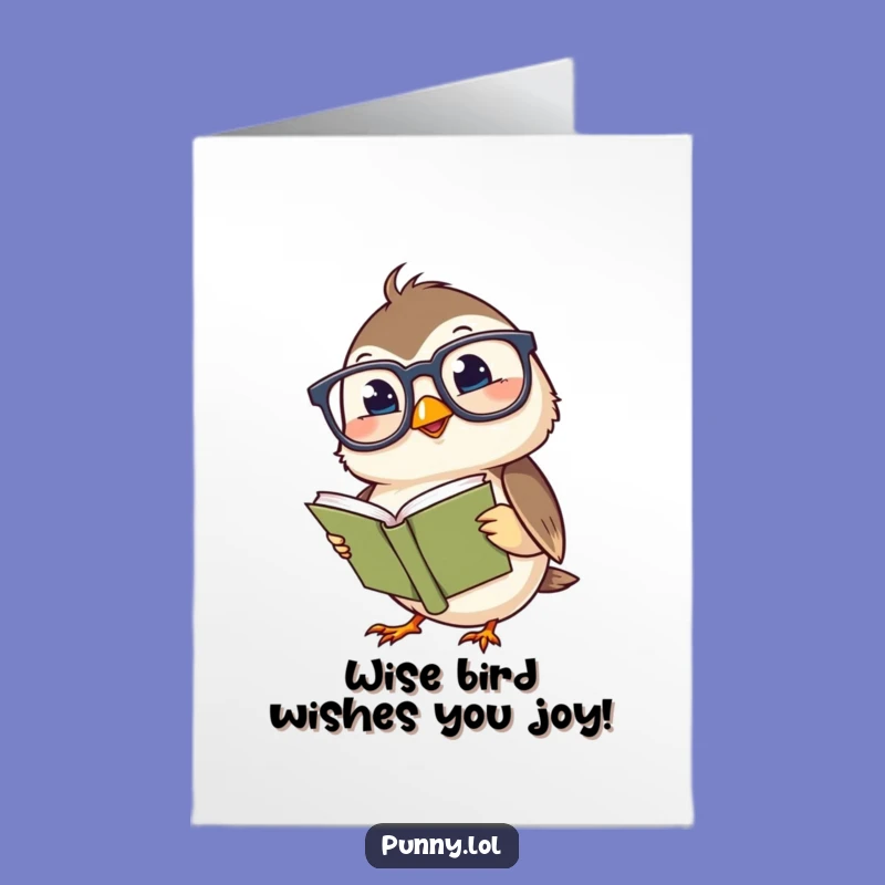 Free Printable Birthday Card: Giggling Chickadee Scholar Funny Downloadable Gift