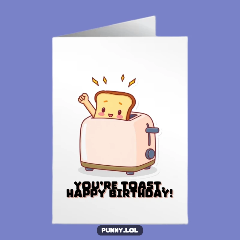 Free Printable Triumphant Toast Birthday Card - Funny Downloadable Gift for a Radiant Celebration!