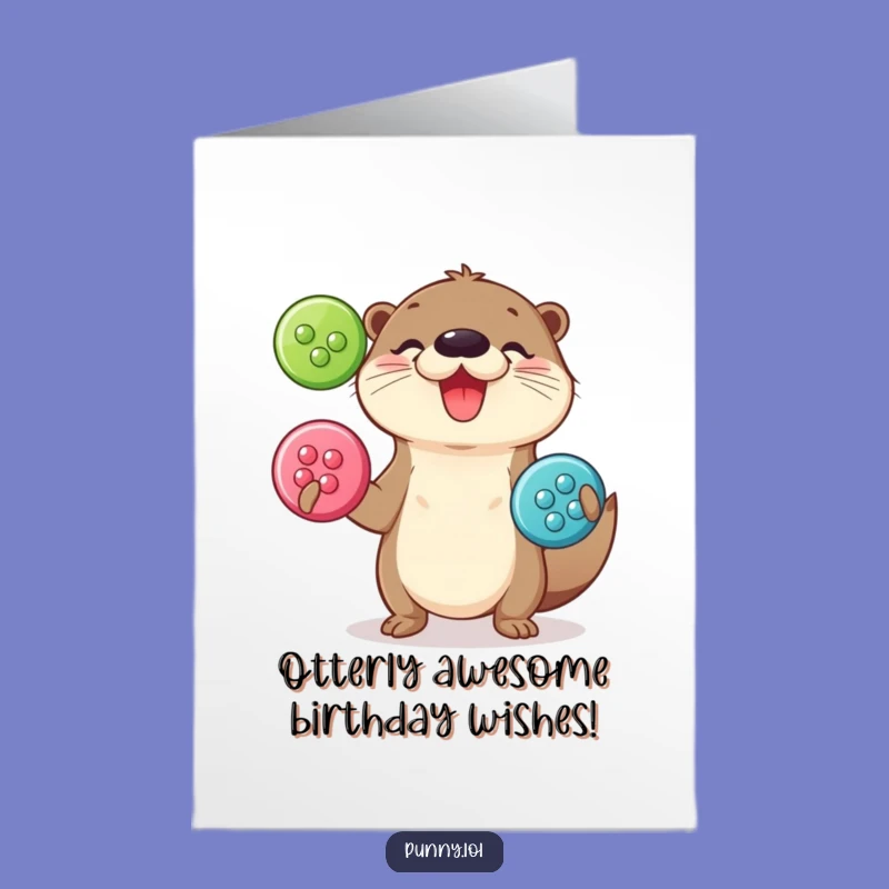 Free Printable Birthday Card: Otter Button Juggling - Funny Playful Downloadable Gift