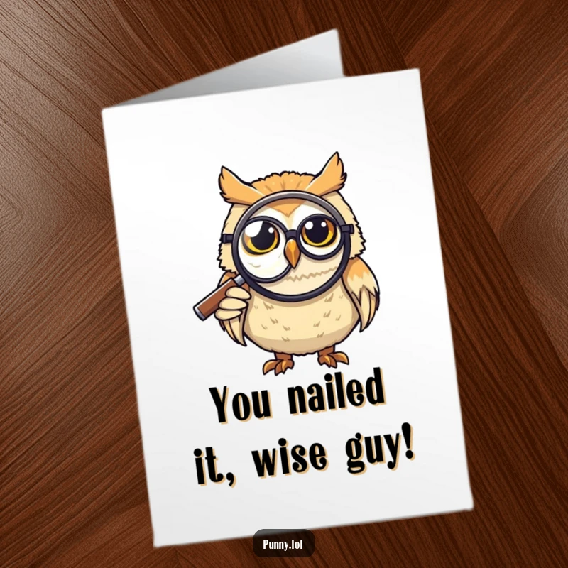 Funny Free Printable Congratulations Card: An owl wearing a monocle uses a magnifying glass to admire your success.