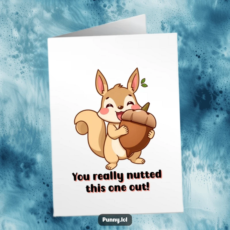 Funny Free Printable Congrats Card: Triumphant squirrel holds giant acorn like a trophy, beaming, a proud and humorous congratulatory piece.