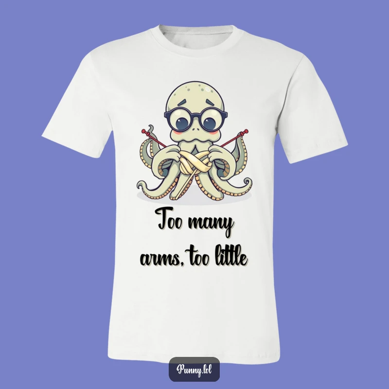 Funny Octopus Knitting T-Shirt - Confused Cephalopod Graphic Tee Gift