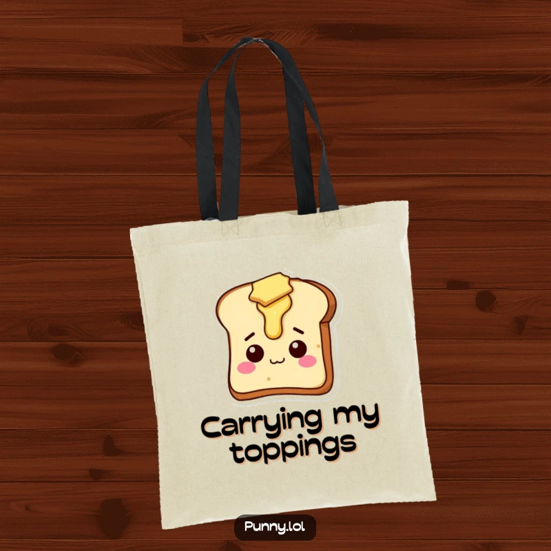 Funny tote bag showcasing a comically rendered slice of toast with butter dripping, ready for groceries.